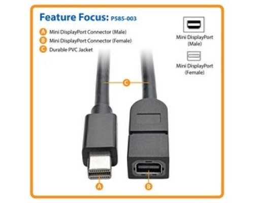 TRIPP LITE P585-003         Mini DisplayPort Extension Cable, 4K x 2K 3840 x 2160 @ 60 Hz, HDCP 2.2 M/F , 3 ft.